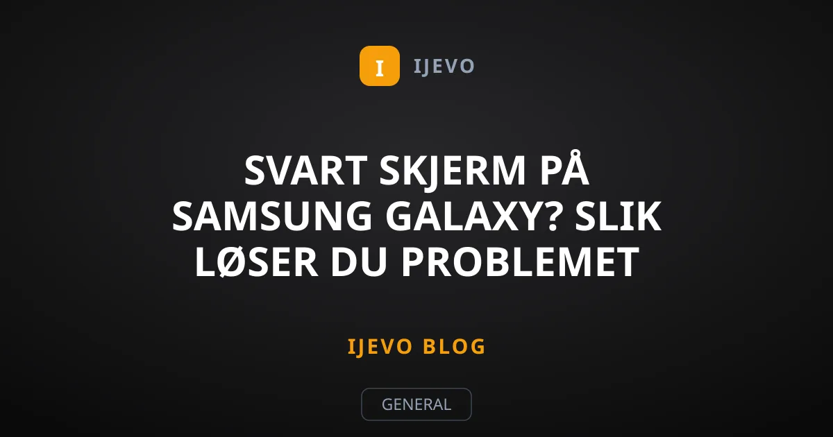 Svart skjerm på Samsung Galaxy? Slik løser du problemet